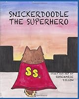 Snickerdoodle the Superhero 1723792012 Book Cover