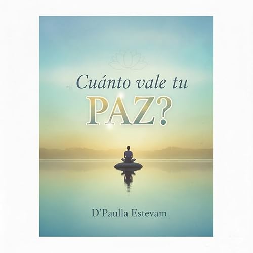 CUÁNTO VALE TU PAZ (Spanish Edition)