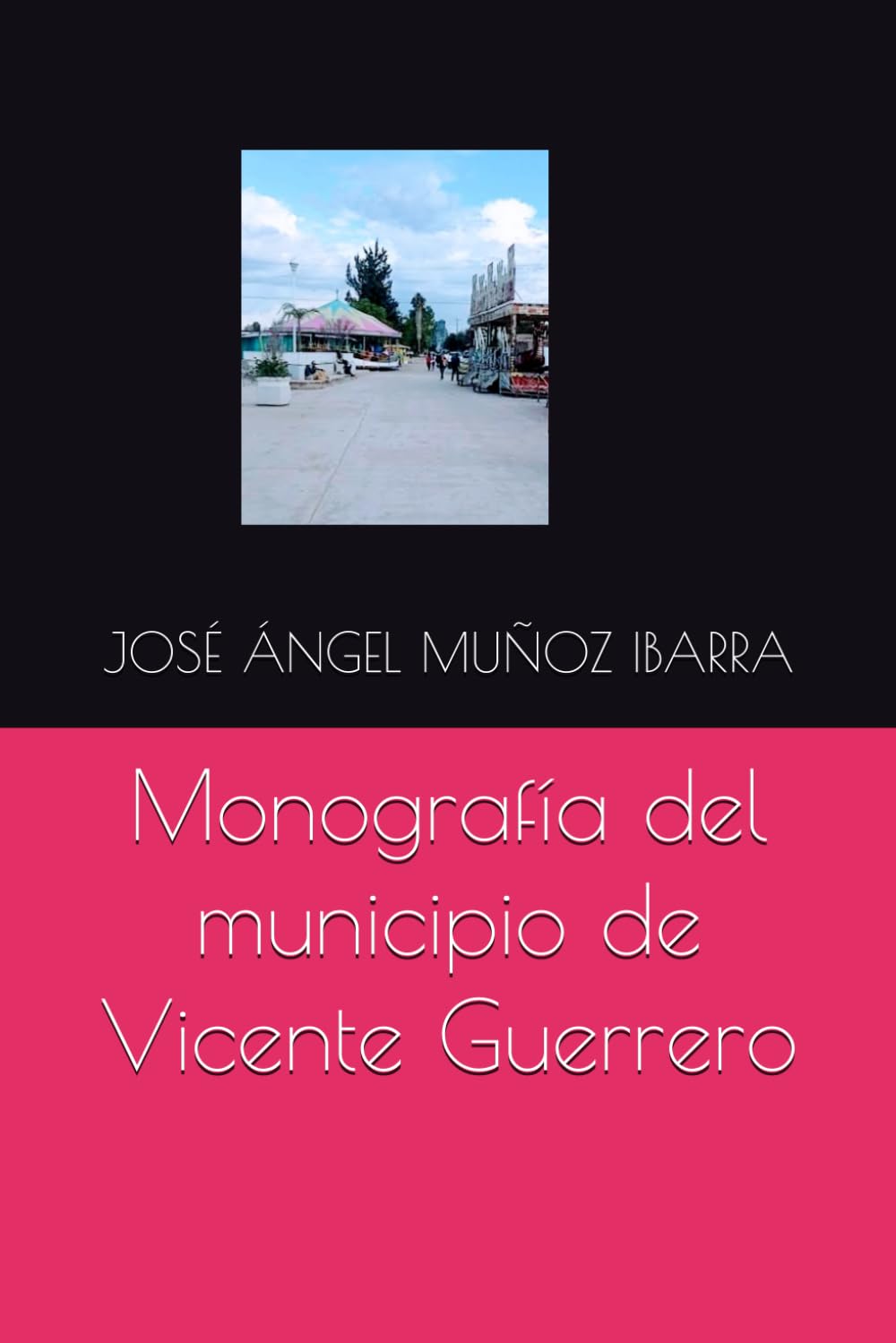 Monografía del municipio de Vicente Guerrero