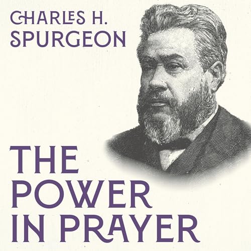 The Power in Prayer | Charles H. Spurgeon episode artwork