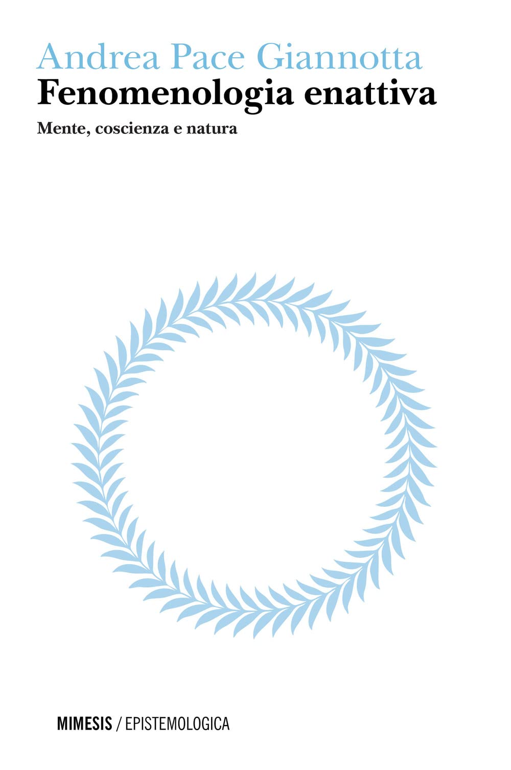 Fenomenologia Enattiva. Mente, Coscienza E Natura - 4