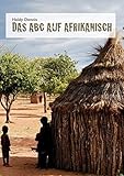 Das ABC auf Afrikanisch: Memoiren aus 20 Jahre in Nigeria - Heidy Dennis