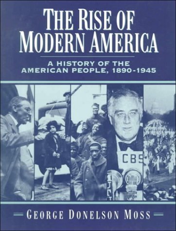 The Rise of Modern America: A History of the American People, 1890-1945