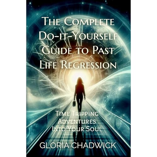 Enjoy The Complete Do-it-Yourself Guide to Past Life Regression from Gloria Chadwick episode artwork