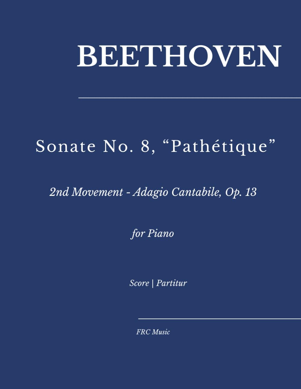 Beethoven: Sonate No. 8, “Pathétique”: — 2nd Movement - Adagio Cantabile, Op. 13 for Piano (Sheet Music)