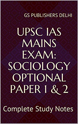 Upsc Ias Mains Exam Sociology Optional Paper 1 2 Complete Study Notes Ebook Delhi Gs Publishers Amazon In Kindle Store