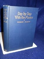 Day by day with the master: Scripture readings with prayers for the use of young people B0008899H4 Book Cover