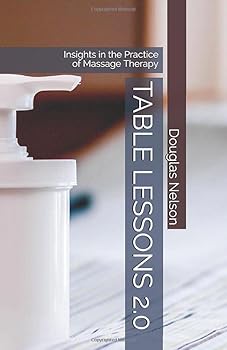 Paperback Table Lessons 2.0: Insights in the Practice of Massage Therapy Book