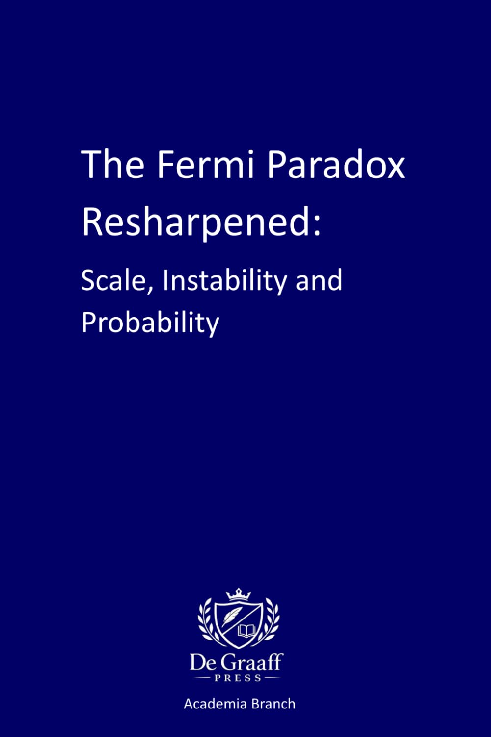 The Fermi Paradox Resharpened: Instability, Scale & Probaility