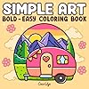 Simple Art: Coloring Book for Adults and Teens, Bold and Easy Designs for Relaxation with Minimalist Features (Bold & Easy Coloring) Tapa blanda – 31 Julio 2024