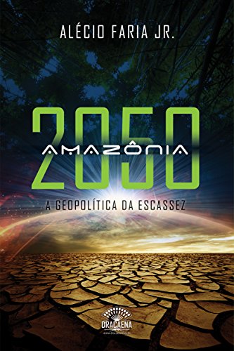 Amazônia 2050: A geopolítica da escassez
