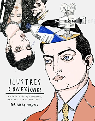 Télécharger Ilustres conexiones: Anecdotario de encuentros, genios y otras casualidades (Spanish Edition) PDF Ebook En Ligne