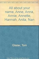 All about your name, Anne, Anna, Annie, Annette, Hannah, Anita, Nan 0385042795 Book Cover