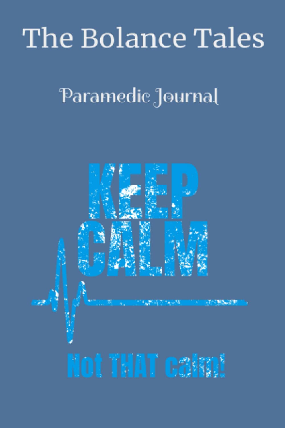 The Bolance Tales Paramedic Journal: Paramedic Log Book