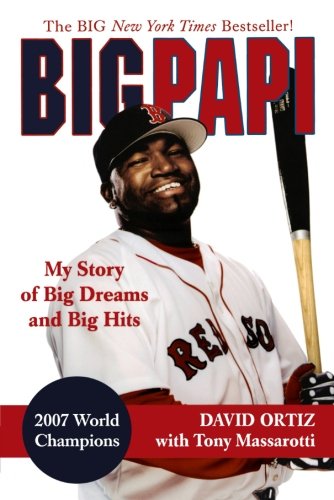 Big Papi: My Story of Big Dreams and Big Hits