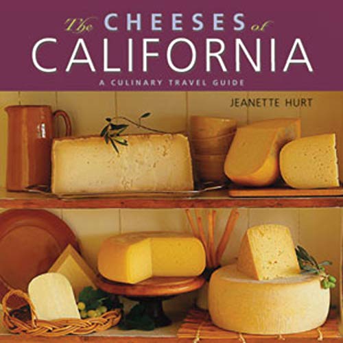 Buy The Cheeses of California A Culinary Travel Guide Book Online at