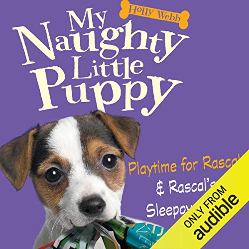 My Naughty Little Puppy Playtime for Rascal & Rascal's Sleepover Fun (Audio Download) Holly