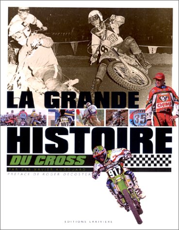 Télécharger La Grande Histoire du motocross Francais PDF