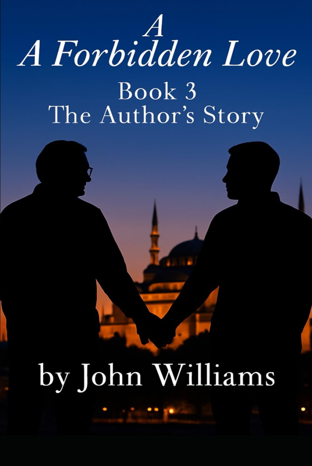 A Forbidden Love: Book Three: The Author's Story