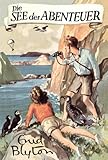 Die See der Abenteuer - Enid Blyton Übersetzer: Barbara Propach 