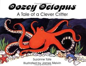 Oozey Octopus: A Tale of a Clever Critter (No. 22 in Suzanne Oozey Octopus: A Tale of a Clever Critter (No. 22 in Suzanne