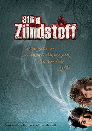 Preisvergleich Produktbild 316 g Zündstoff: Denkanstöße für die Konfirmandenzeit