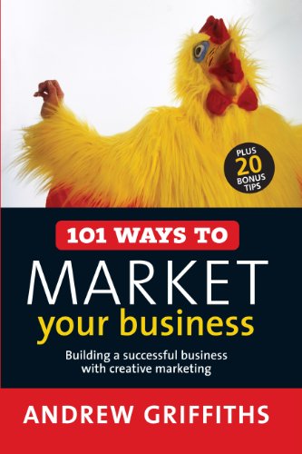 101 Ways to Market Your Business (101 . . .)
