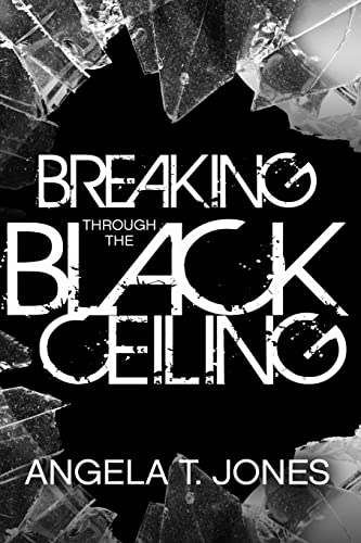 Breaking Through the Black Ceiling 1503390330 Book Cover