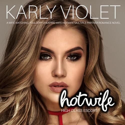 Hotwife High Class Escort by Karly Violet episode artwork