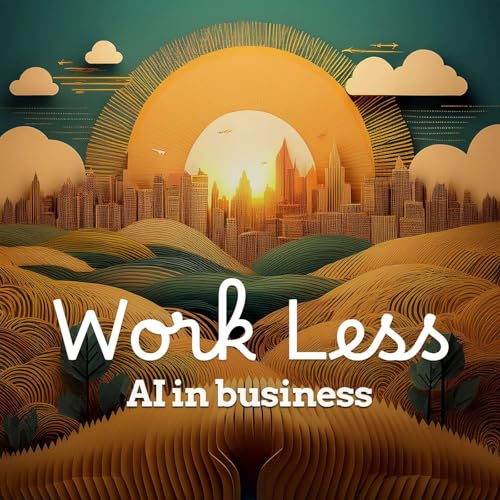 Work Less: AI at Work cover art