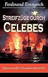  Streifzüge durch Celebes (Spannender Abenteuerbericht)