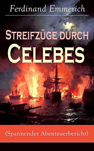 Streifzüge durch Celebes (Spannender Abenteuerbericht) (German Edition)
