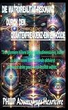 Die Matrixrealität-Resonanz durch den Quantenfrequenz-EIN§ein-Code: Transformiere höhere Bewusstseinsdimensionen, indem du deine innere Machtzentrale ... (LEVEL 0: TITAN-Einsteiger) (German Edition)