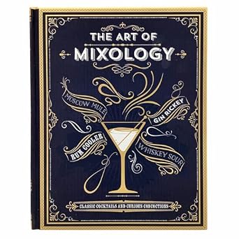 The Art of Mixology: Classic Cocktails and Curious Concoctions Hardcover – September 17, 2018