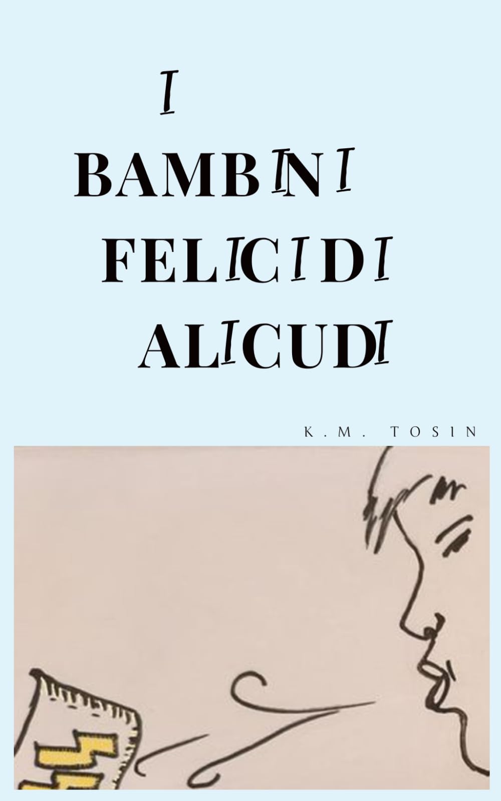 I Bambini Felici Di Alicudi: Capitolo 1