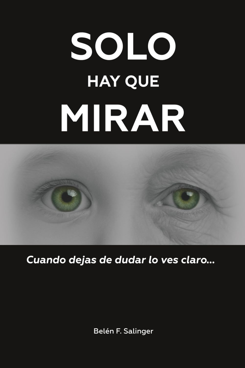 SOLO HAY QUE MIRAR: ...cuando dejas de dudar, lo ves claro