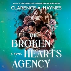 The Broken Hearts Agency Audiolibro Por Clarence A. Haynes arte de portada