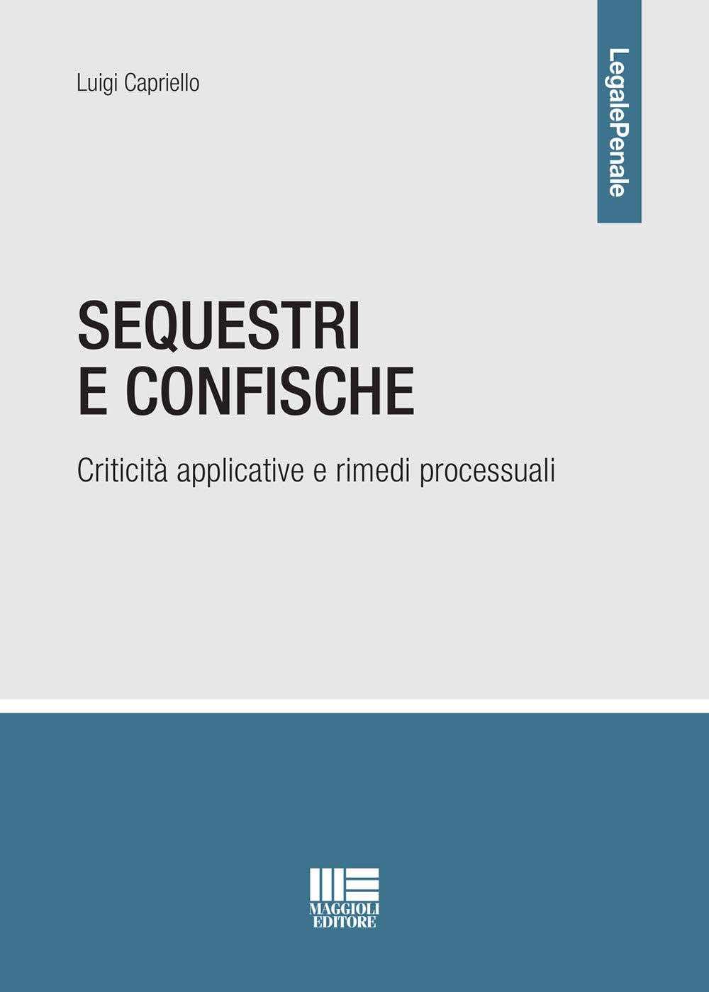 Sequestri E Confische. Criticità Applicative E Rimedi Processuali - 4