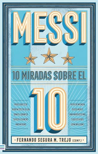 Messi: 10 miradas sobre el 10 (Tendencias): 10 Miradas sobre el 10 / 10 Views on the 10