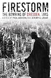 Firestorm: The Bombing of Dresden, 1945