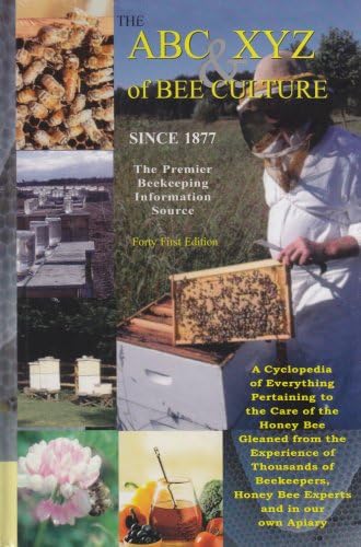 The ABC & XYZ of Bee Culture: An Encyclopedia Pertaining to the Scientific and Practical Culture of Honey Bees Hardcover โ May 1, 2007