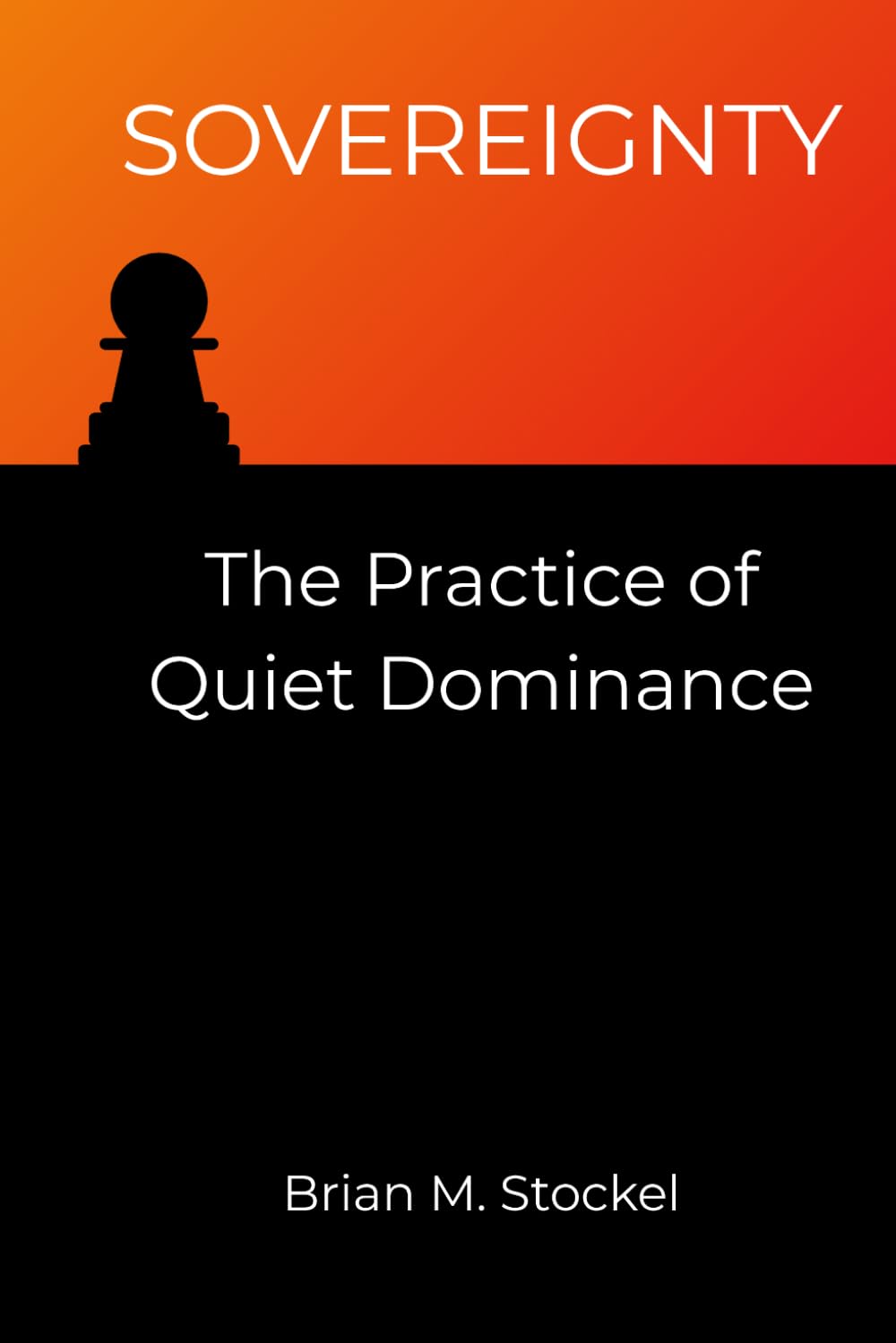 Sovereignty: The Practice of Quiet Dominance
