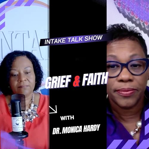 Navigating Grief and Faith: Dr. Monica Hardy's Journey Through Loss cover art
