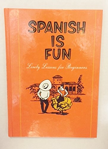 Spanish Is Fun, Lively Lessons for Beginners: Ph.D. Heywood Wald ...