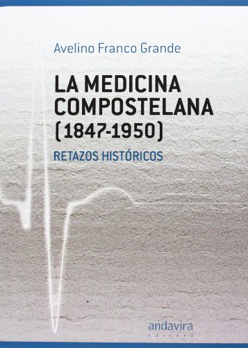 La medicina compostelana (1847-1950)