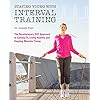 Staying Young with Interval Training: The Revolutionary HIIT Approach to Being Fit, Strong and Healthy at Any Age