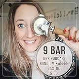 9 bar Podcast: Kaffee, Gastro & Co.
