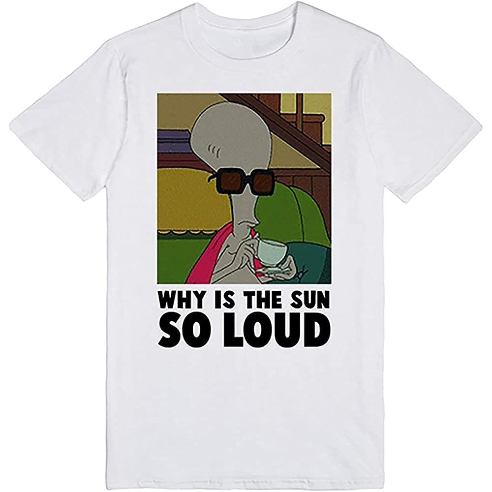 ssseeeewwwVVF Why is The Sun So Loud Roger (American Dad) T-Shirt