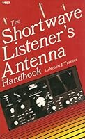 The shortwave listener's antenna handbook 0830614877 Book Cover