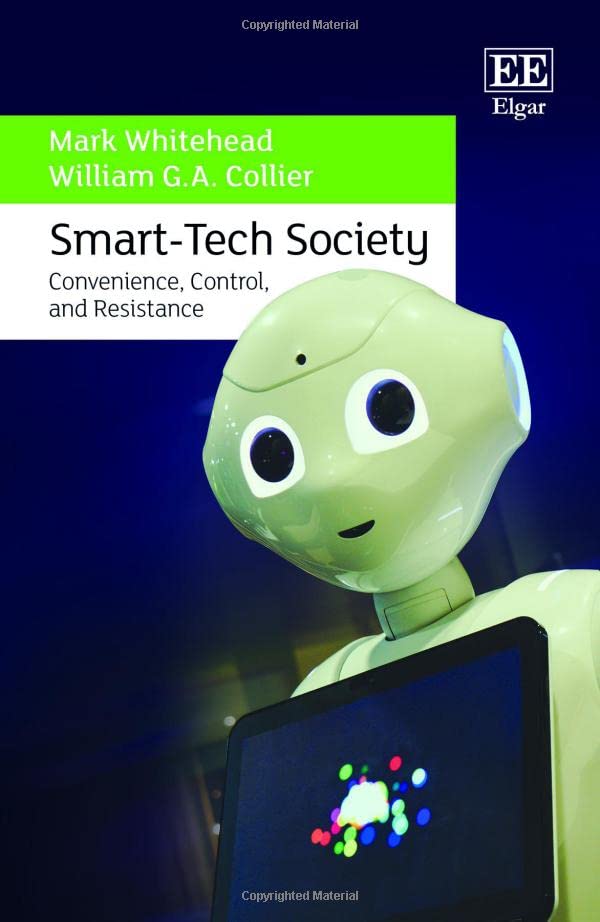 Smart-Tech Society: Convenience, Control, and Resistance